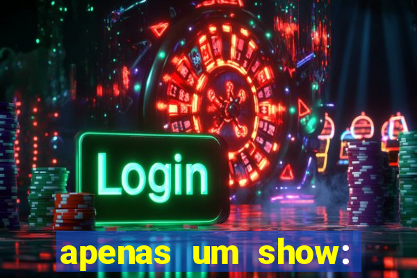 apenas um show: pancadaria 2